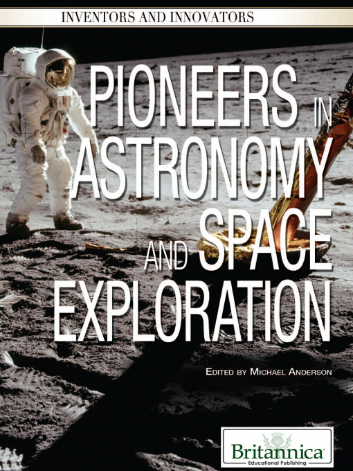 Title details for Pioneers in Astronomy and Space Exploration by Michael Anderson - Available